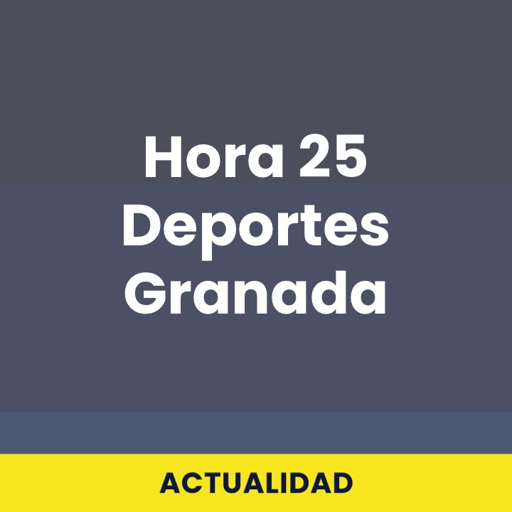 Hora 25 Deportes Granada