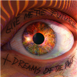 Carátula de: Give me the future + Dreams of the past