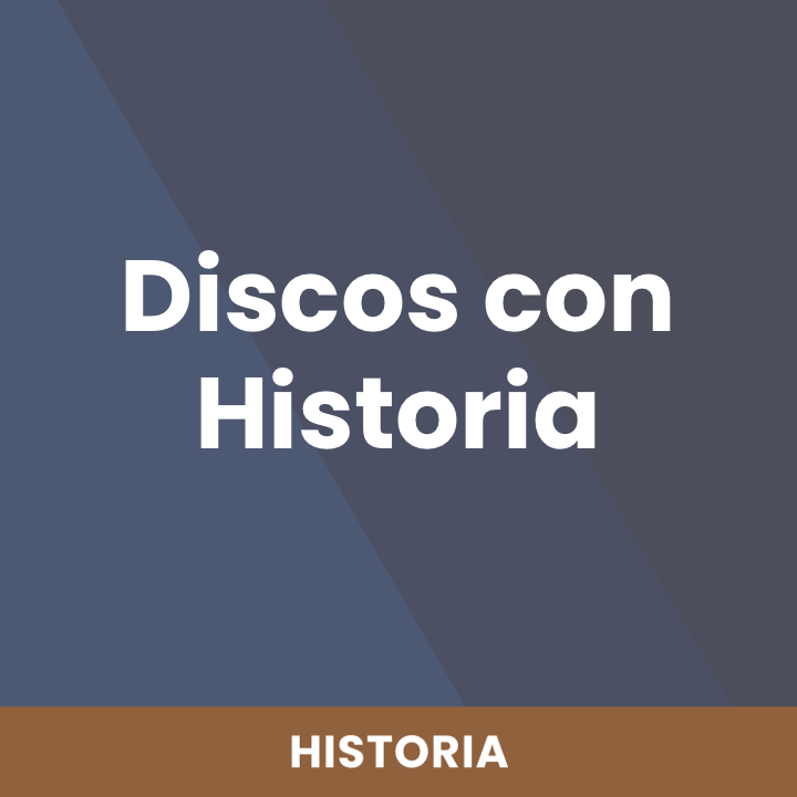 Discos con Historia