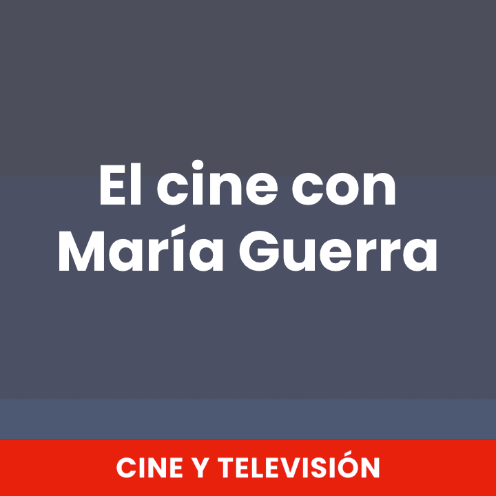El cine con María Guerra