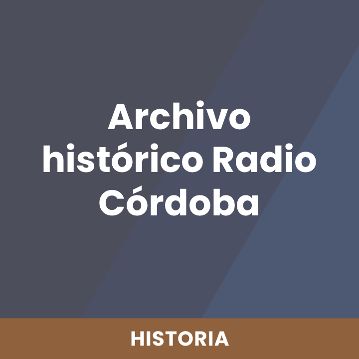 Archivo histórico Radio Córdoba