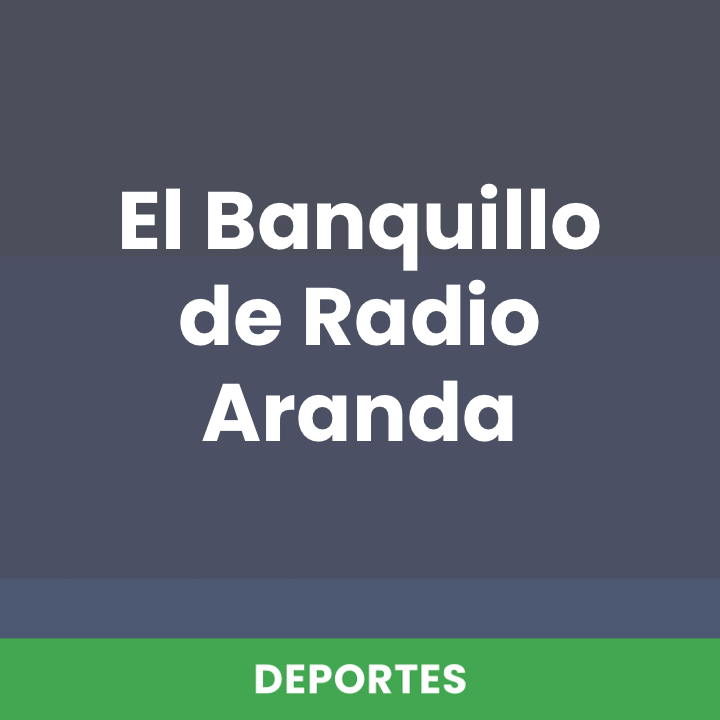El Banquillo de Radio Aranda
