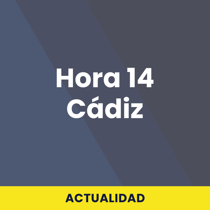 Hora 14 Cádiz