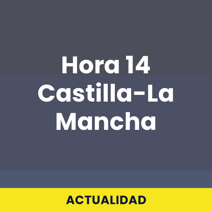 Hora 14 Castilla-La Mancha