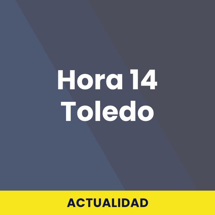Hora 14 Toledo