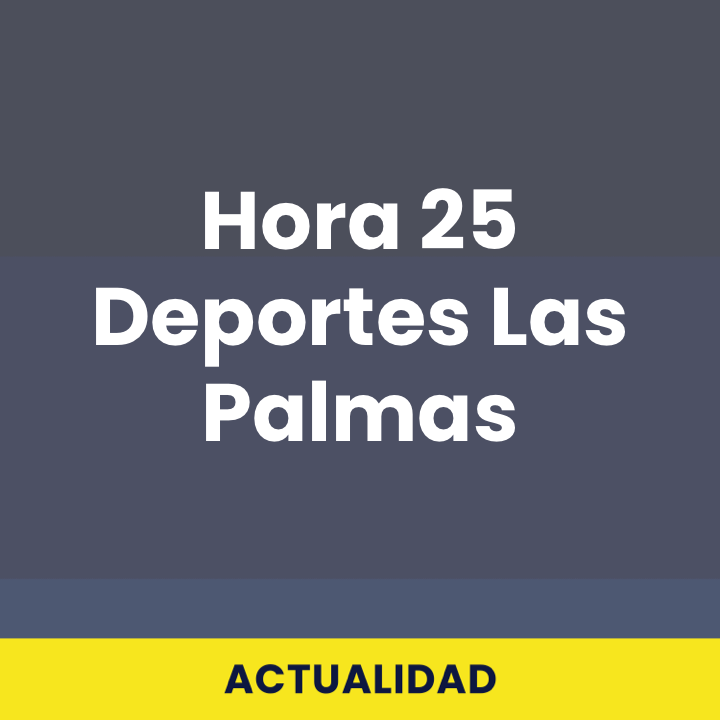 Hora 25 Deportes Las Palmas