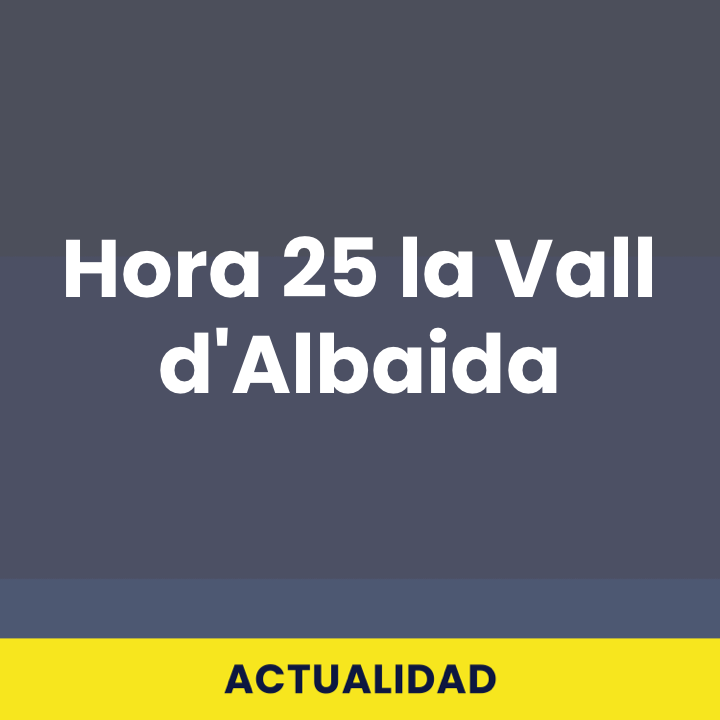 Hora 25 la Vall d&#039;Albaida