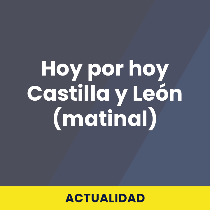 Hoy por Hoy Castilla y León (matinal)