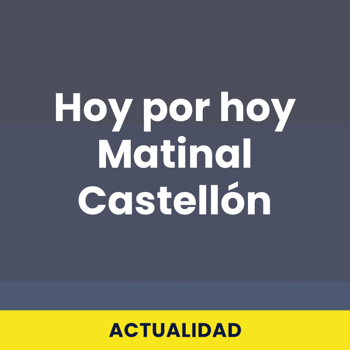 Hoy por Hoy Matinal Castellón
