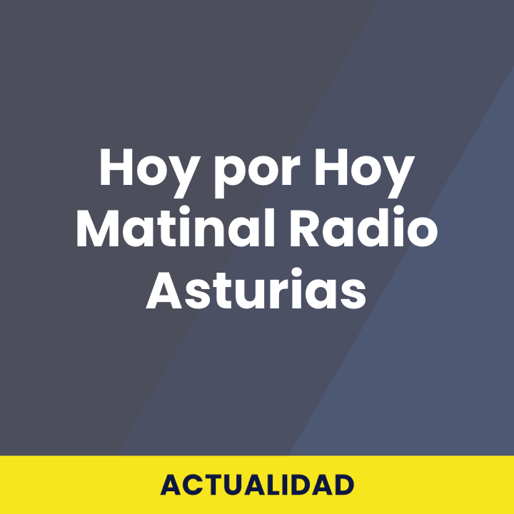 Hoy por Hoy Matinal Radio Asturias