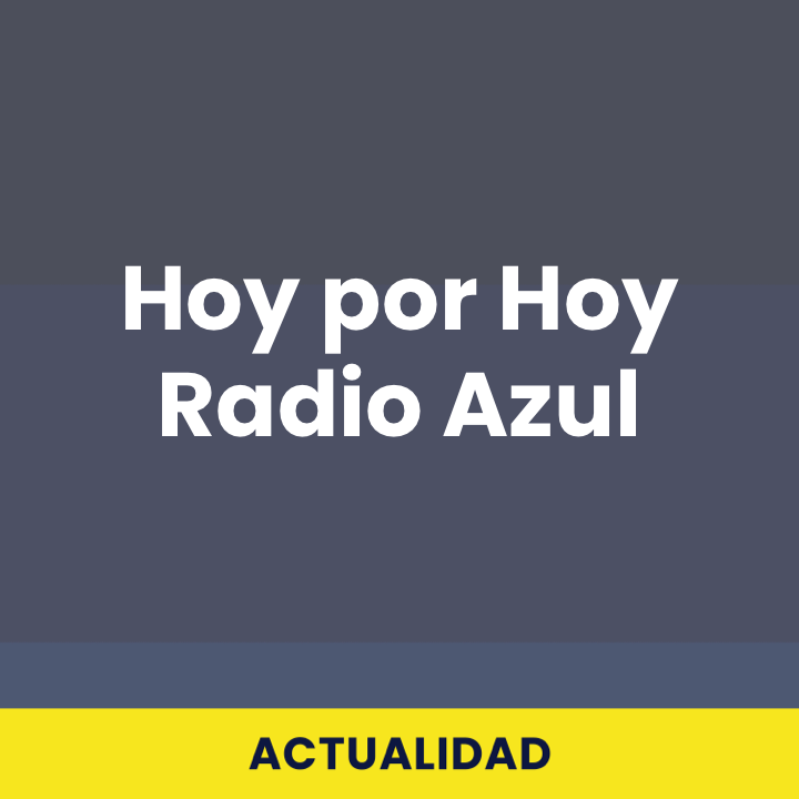Hoy por Hoy Radio Azul
