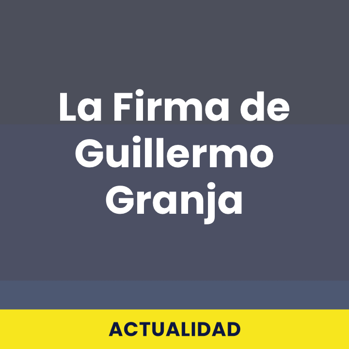 La Firma de Guillermo Granja