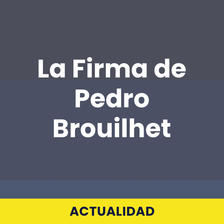 La Firma de Pedro Brouilhet