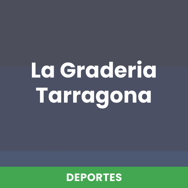 La Graderia Tarragona