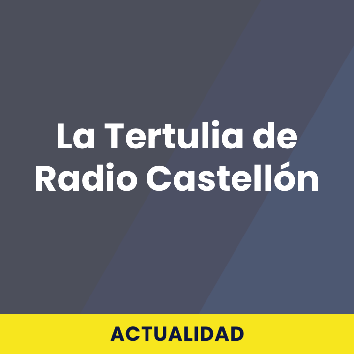 La Tertulia de Radio Castellón