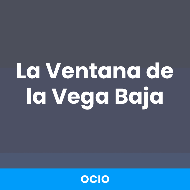 La Ventana de la Vega Baja