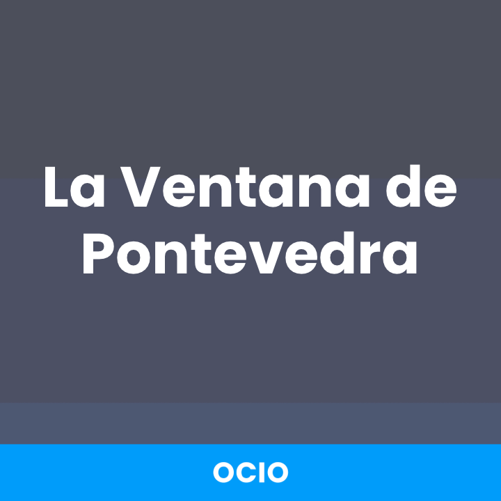 La Ventana de Pontevedra