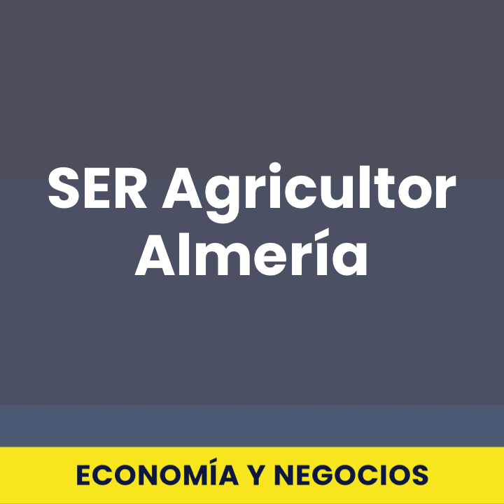SER Agricultor Almería