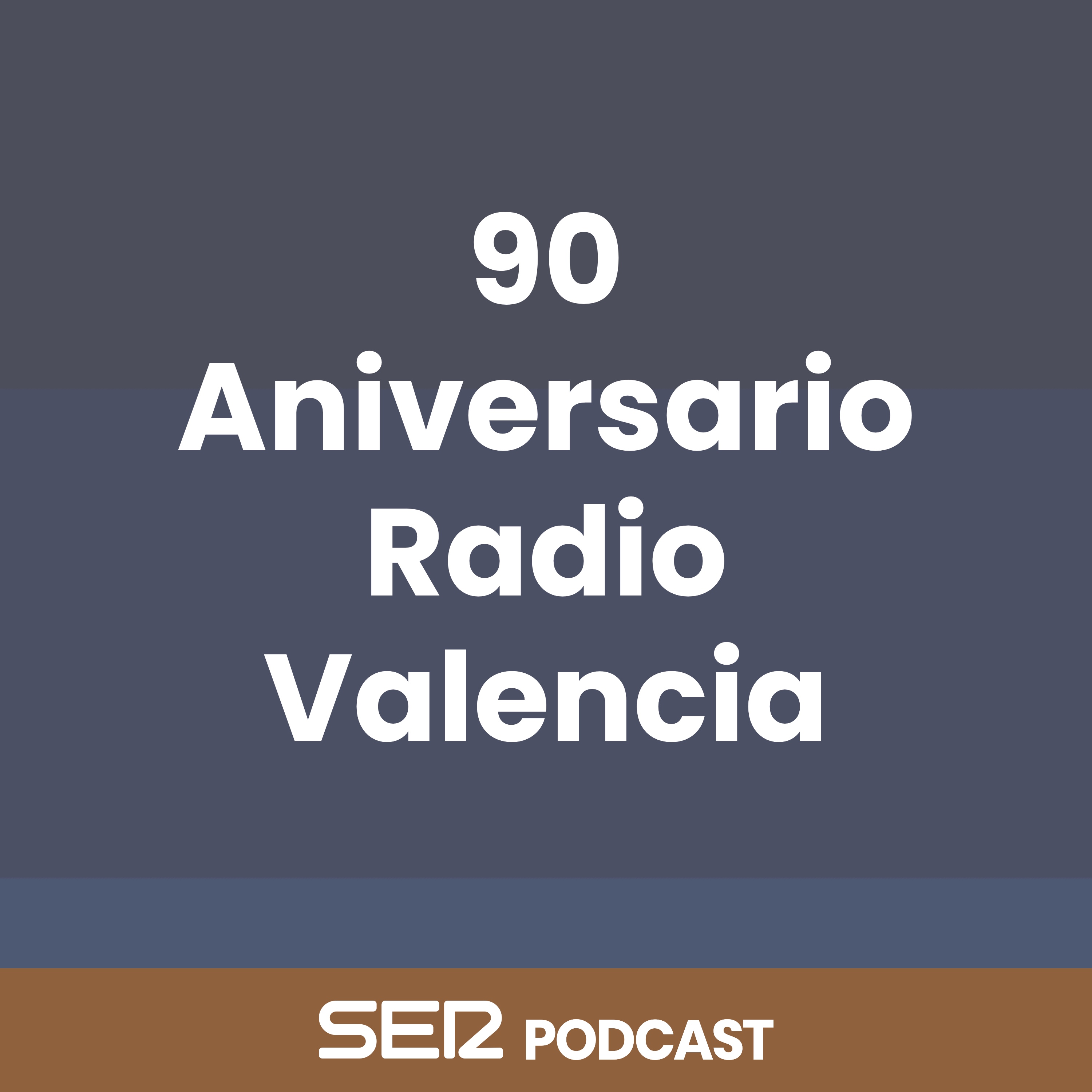 hogar carro Malentendido SER Podcast: Escucha todos los episodios de 90 Aniversario Radio Valencia