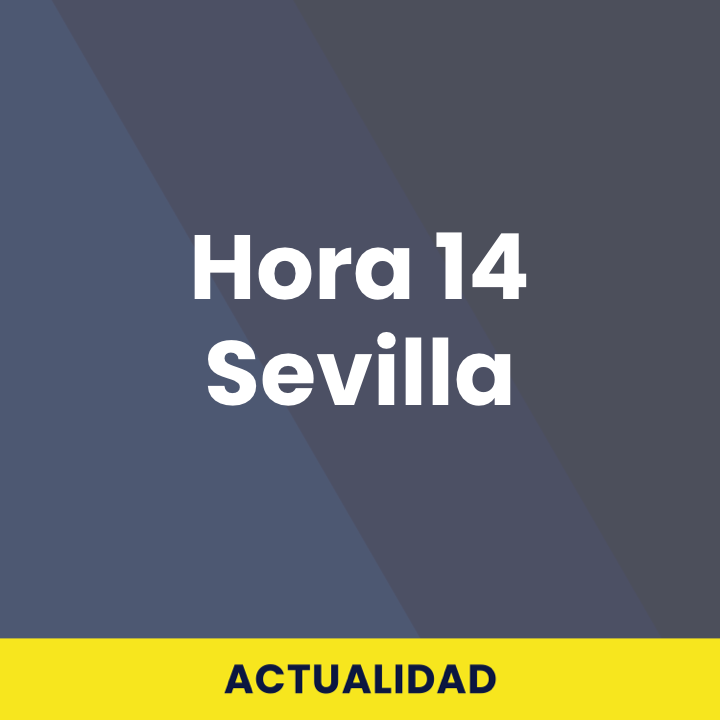 Hora 14 Sevilla