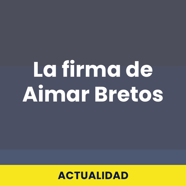 La firma de Aimar Bretos