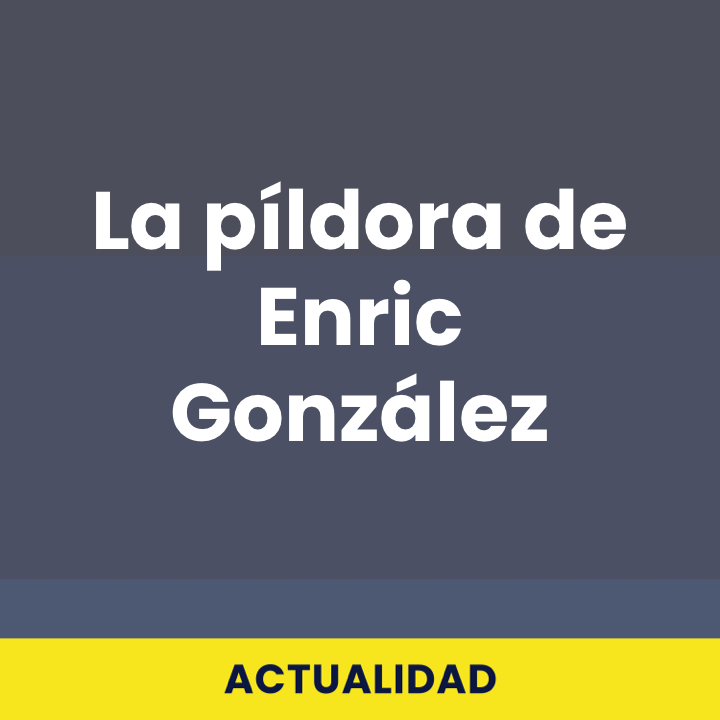 La pildora de Enric González