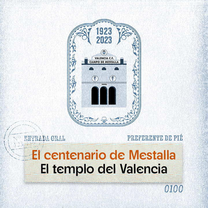 El centenario de Mestalla, el templo del Valencia CF