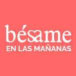 Bésame en las mañanas